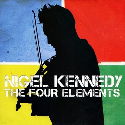 Nigel Kennedy 4개의 원소 : 물 / 공기 / 흙 / 물 (Kennedy, N: The Four Elements) 나이젤 케네디