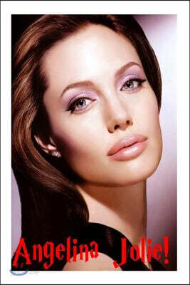 Angelina Jolie!: The Most Beautiful Woman in the World!