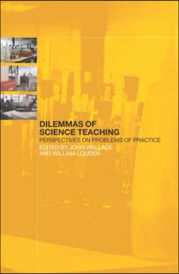 Dilemmas of Science Teaching: Perspectives on Problems of Practice