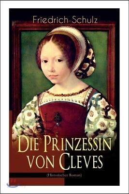 Die Prinzessin von Cleves (Historischer Roman): Klassiker der franzosischen Literatur