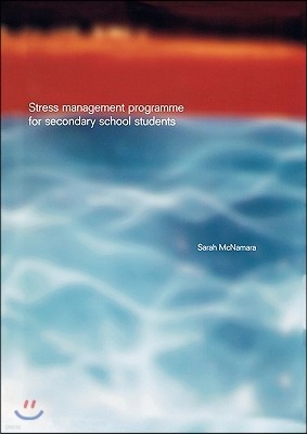 Stress Management Programme for Secondary School Students: A Practical Resource for Schools