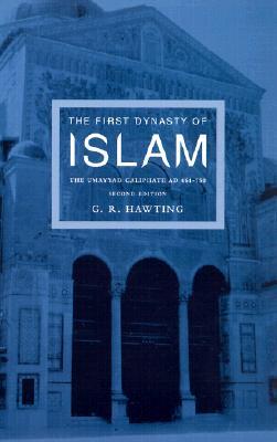 The First Dynasty of Islam: The Umayyad Caliphate AD 661-750