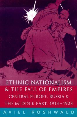 Ethnic Nationalism and the Fall of Empires