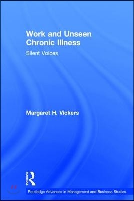 Work and Unseen Chronic Illness: Silent Voices
