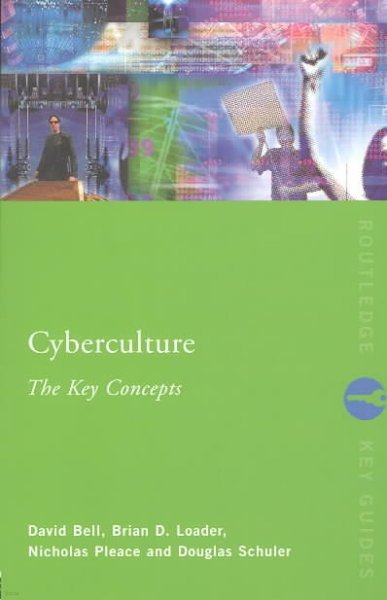 Cyberculture: The Key Concepts