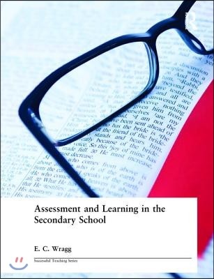 Assessment and Learning in the Secondary School