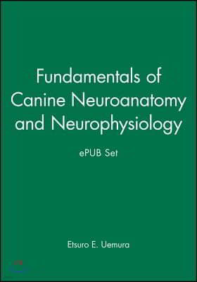 Fundamentals of Canine Neuroanatomy and Neurophysiology and Epub Set