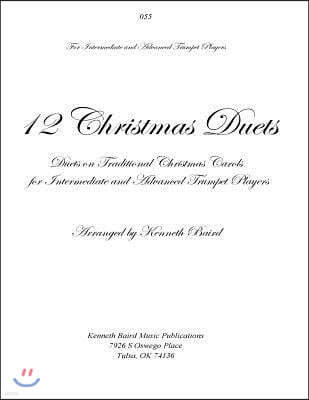 12 Christmas Duets for Trumpets: Duets on Traditional Christmas Carols for Intermediate and Advanced Trumpet Players