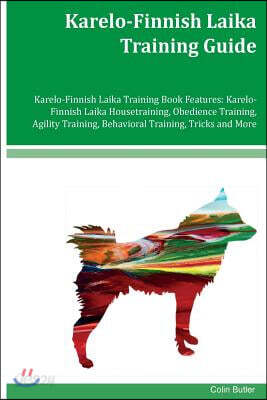 Karelo-Finnish Laika Training Guide Karelo-Finnish Laika Training Book Features: Karelo-Finnish Laika Housetraining, Obedience Training, Agility Train