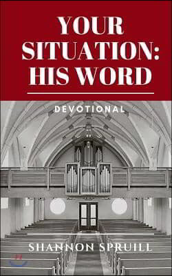 Your Situation: His Word: Devotional