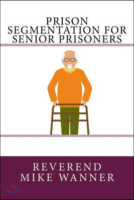 Prison Segmentation For Senior Prisoners