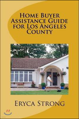 Home Buyer Assistance Guide for Los Angeles County