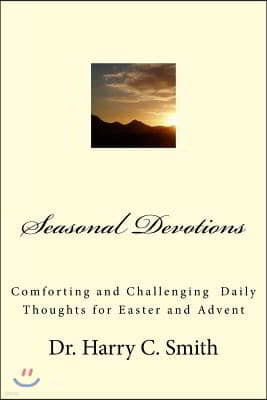 Seasonal Devotions: Daily Thoughts for Christmas and Easter