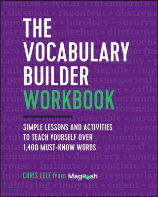 The Vocabulary Builder Workbook: Simple Lessons and Activities to Teach Yourself Over 1,400 Must-Know Words