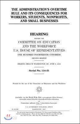 The Administration's Overtime Rule and Its Consequences for Workers, Students, Nonprofits, and Small Businesses
