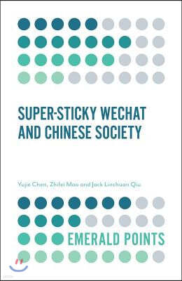 Super-Sticky Wechat and Chinese Society