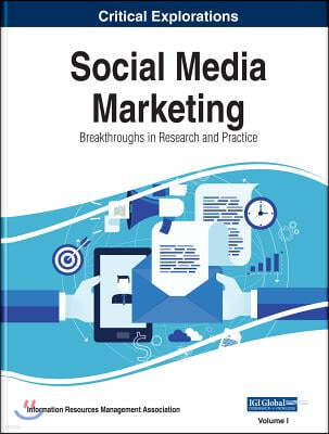 Social Media Marketing: Breakthroughs in Research and Practice, 2 volume