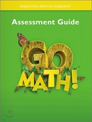 Go Math 1 : Assessment Guide