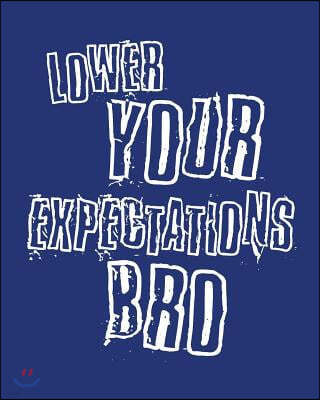 Lower Your Expectations Bro: Funny New Year's Resolutions Goal Setting Workbook