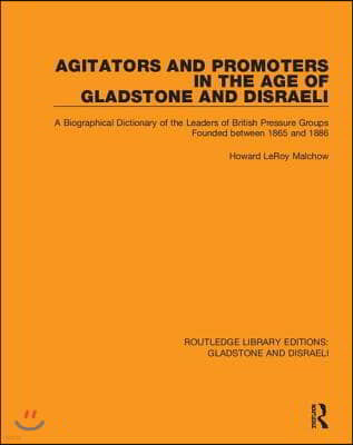 Agitators and Promoters in the Age of Gladstone and Disraeli