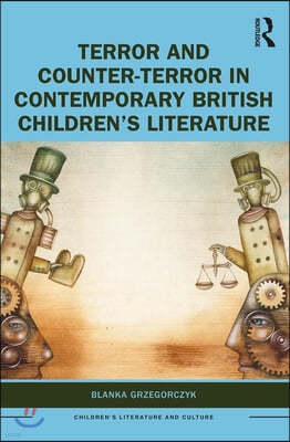 Terror and Counter-Terror in Contemporary British Childrens Literature