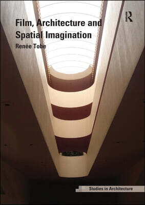 Film, Architecture and Spatial Imagination