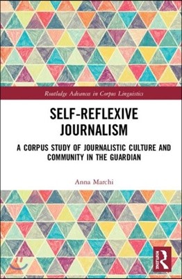 Self-Reflexive Journalism: A Corpus Study of Journalistic Culture and Community in the Guardian