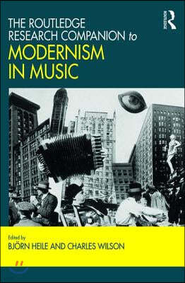 Routledge Research Companion to Modernism in Music