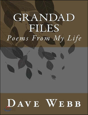 Grandad Files: Poems by Grandad Dave