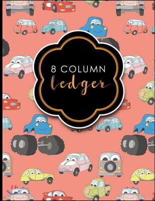 8 Column Ledger: Appointment Book, Accounting Ledger For Kids, Business Ledger Book, Cute Cars & Trucks Cover, 8.5" x 11", 100 pages