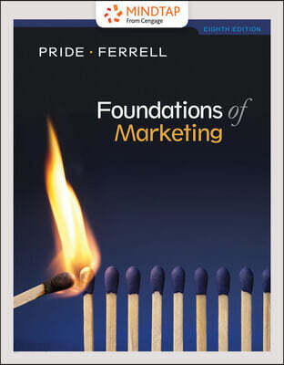 Foundations of Marketing + MindTap Marketing, 1 term 6 months Printed Access Card for Pride/Ferrell?s Foundations of Marketing + Music2Go Marketing Simulation, 1 term 6 months Printed Access Card