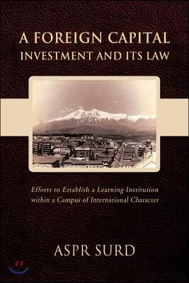 A Foreign Capital Investment and Its Law: Efforts to Establish a Learning Institution Within a Campus of International Character