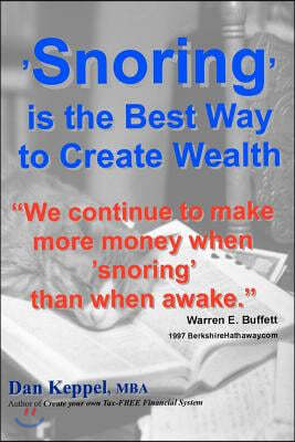 'Snoring' is the Best Way to Create Wealth: "We continue to make more money when snoring than when active."