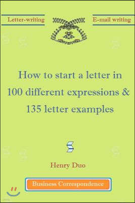 How to start a letter in 100 different expressions & 135 letter examples