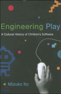 Engineering Play: A Cultural History of Children's Software