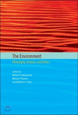 The Environment: Philosophy, Science, and Ethics