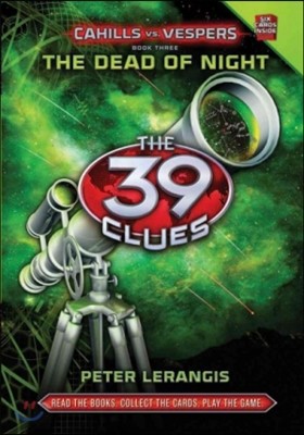 The Dead of Night (the 39 Clues: Cahills vs. Vespers, Book 3): Volume 3 [With Six Cards]