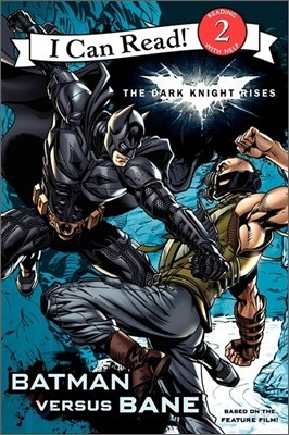 [I Can Read] Level 2 : The Dark Knight Rises -  Batman Versus Bane