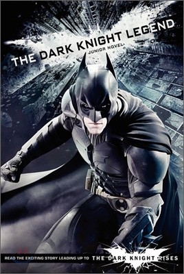 The Dark Knight Legend : Junior Novel