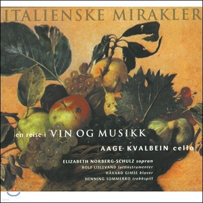 Rolf Lislevand,Havard Gimse,Aage Kvalbein,Henning Sommerro,Elizabeth Norberg-Schulz — Aage Kvalbein 이태리 유명 클래식 & 영화음악 모음집 (Italian Miracles) 앨범 커버