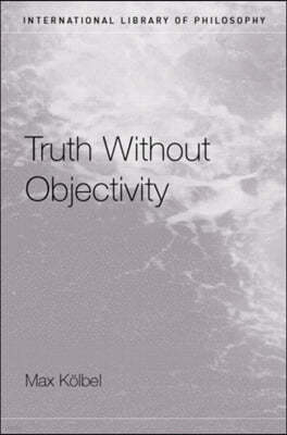 Truth Without Objectivity