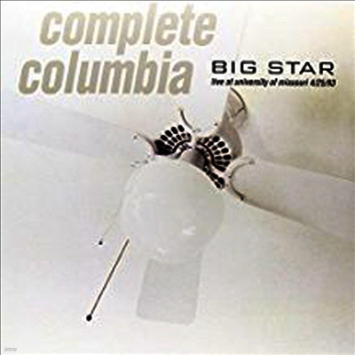 Big Star — Complete Columbia: Live At University Of Missouri 4/25/93 (Gatefold Cover) 앨범 커버