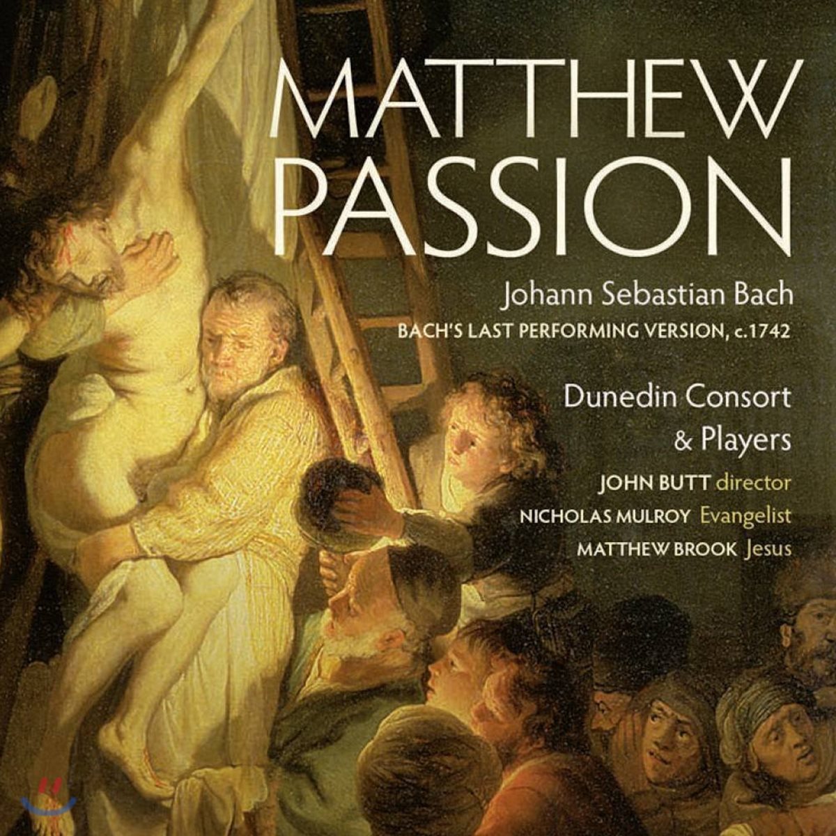 John Butt / Dunedin Consort 바흐: 마태 수난곡 [파이널 연주 버전 c.1742] 존 버트, 더니든 콘서트