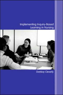 Implementing Inquiry-Based Learning in Nursing
