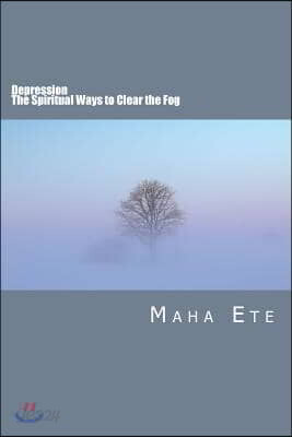 Depression: The Spiritual Ways To Clear The Fog