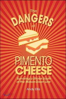 The Dangers of Pimento Cheese: Surviving a Stroke South of the Mason ...