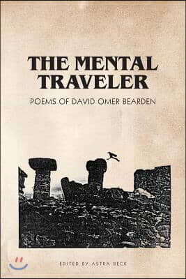 Rosace Publications The Mental Traveler: Poems of David Omer Bearden