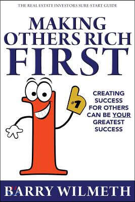 Making Others Rich First: The Real Estate Investors Sure-Start Guide