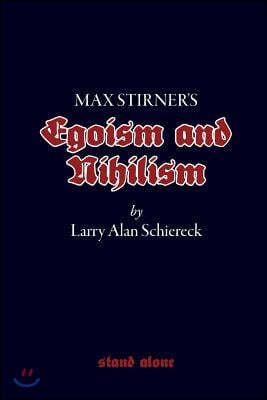 Max Stirner's Egoism and Nihilism