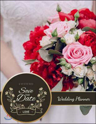 Wedding Planner: The Ultimate Wedding Planner. Essential Tools to Plan the Perfect Wedding, Journal, Scheduling, Organizing, Supplier,